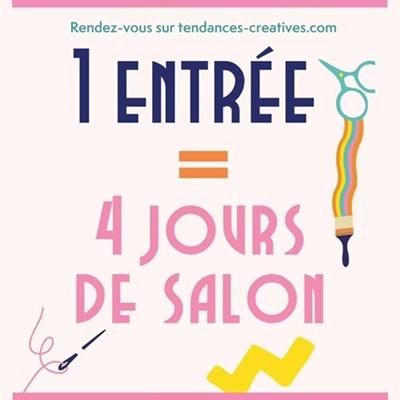 salon tendances créatives 1 entrée valable 4 jours