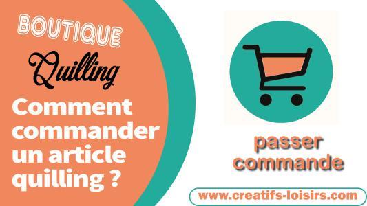 Passer commande article quilling boutique loisirs creatifs eugenie