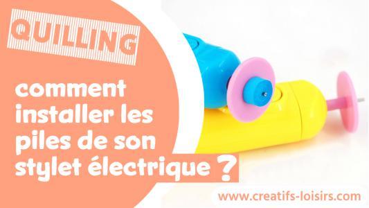 Stylet quilling electrique comment changer mettre installer les piles tutot tutorial paper loisirs creatifs eugenie 