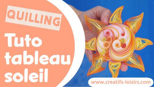 Tableau quilling soleil sun tuto modele facile debutant paper art loisirs creatifs diy