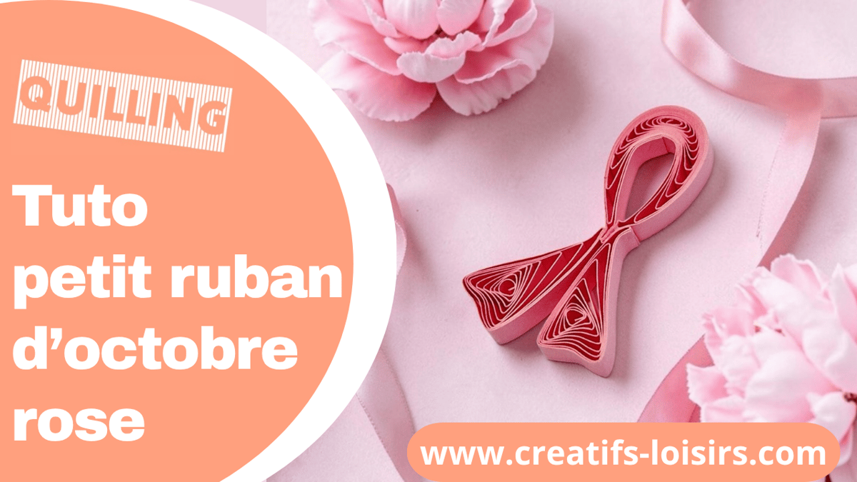 Tuto quilling ruban octobre rose diy facile debutant modele loisirs creatifs papier bandes paperolles 1