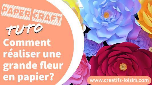 Tuto realiser fleur geante papier paper craft diy