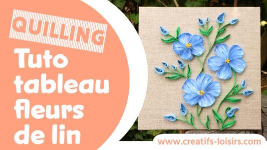 Tuto tableau quilling fleur de lin paper art